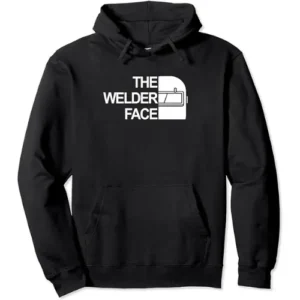 The Best Welder Face Hoodie | Welding Equipments