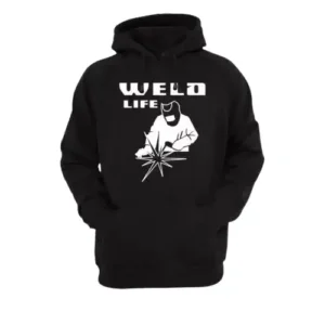 Weld Life Welding Hoodie